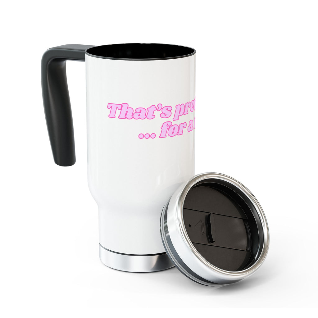 Travel Mug — Pink Retro Text “That’s pretty good... for a man”