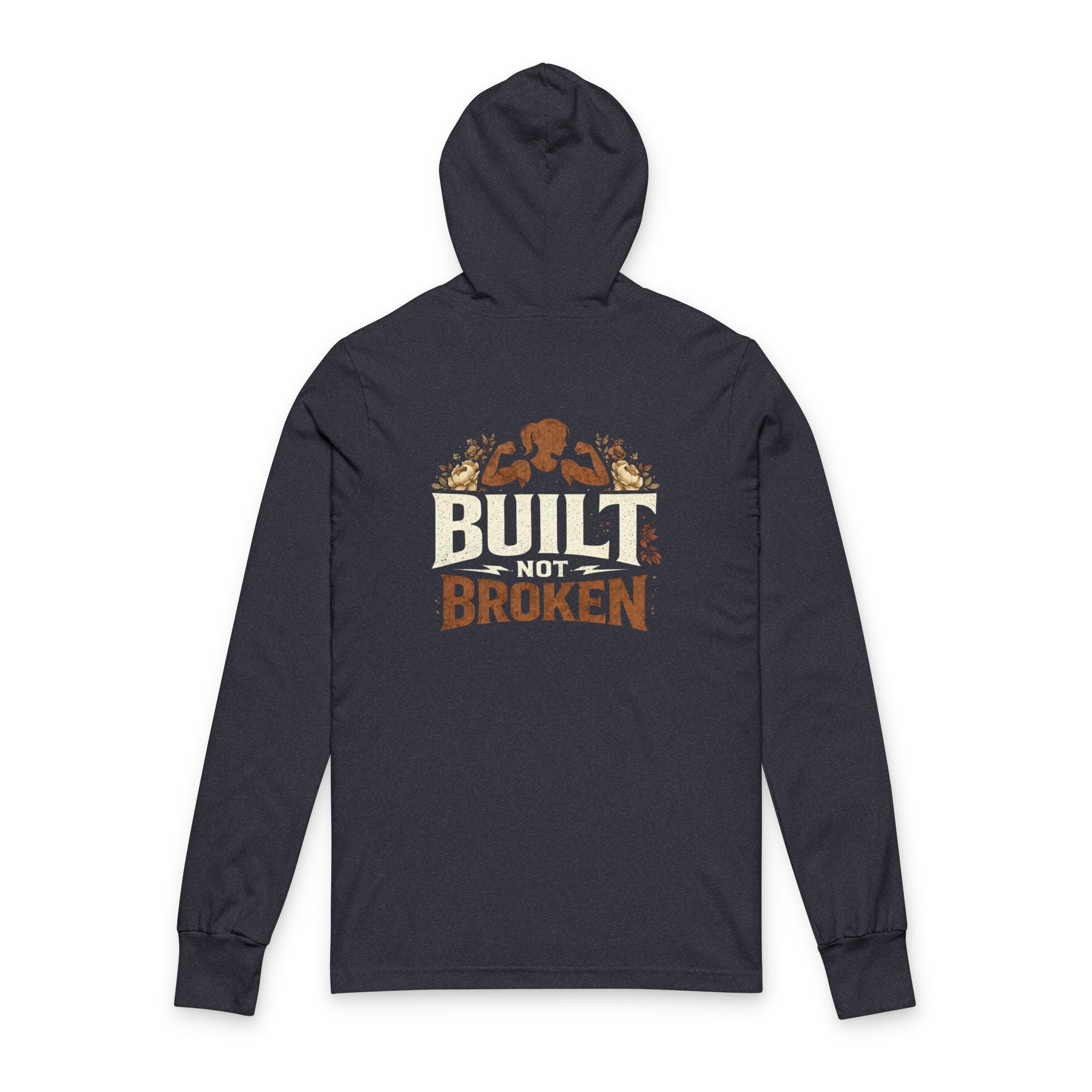 Built Not Broken Hoodie Tee — Motivational Fitness Hooded Long-Sleeve Top