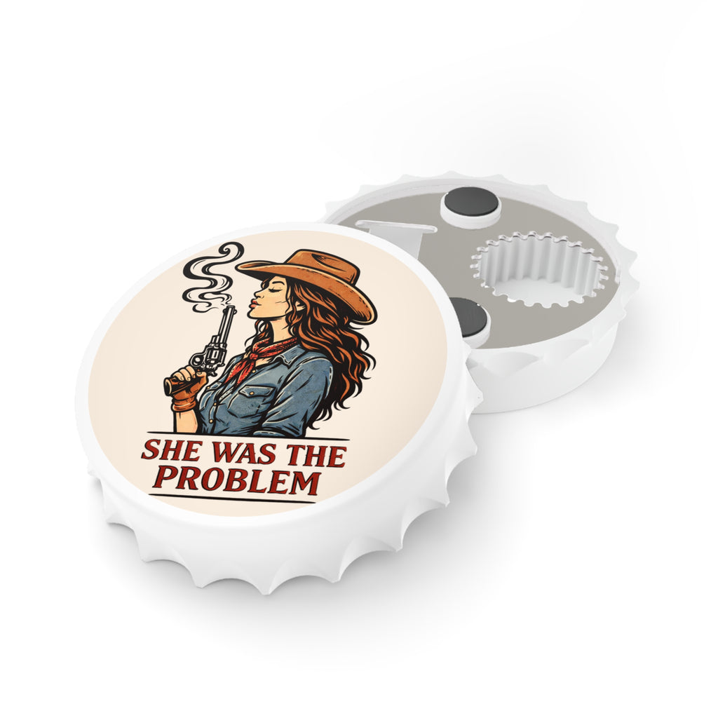 She Was The Problem Cowgirl Bottle Opener - Western Gunfighter Bar Tool