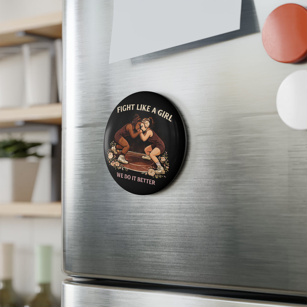 Fight Like a Girl Round Magnet — Wrestling Women "We Do It Better"