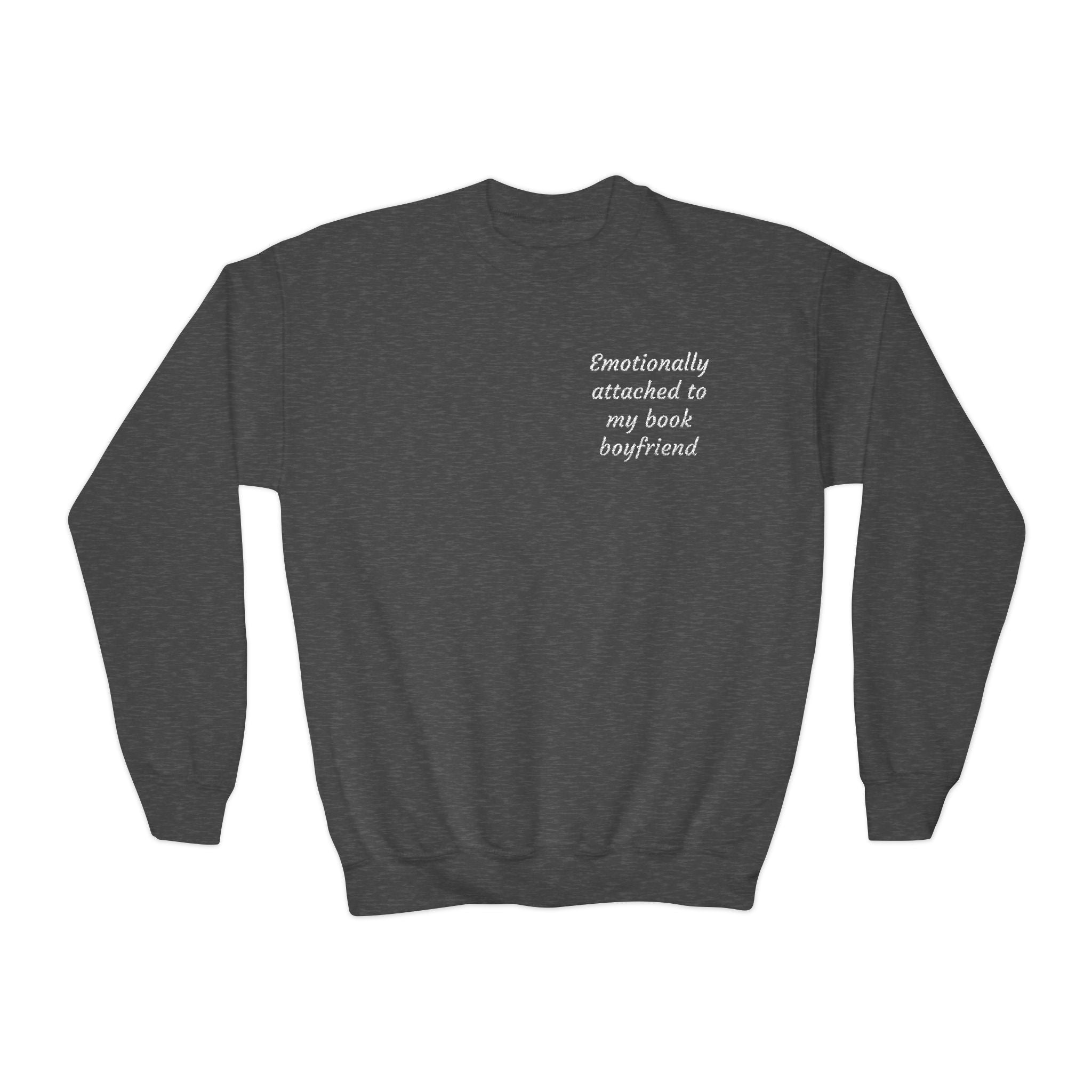 Youth Crewneck Sweatshirt "Emotionally Attached to My Book Boyfriend" – Cozy Literary Teen Sweatshirt