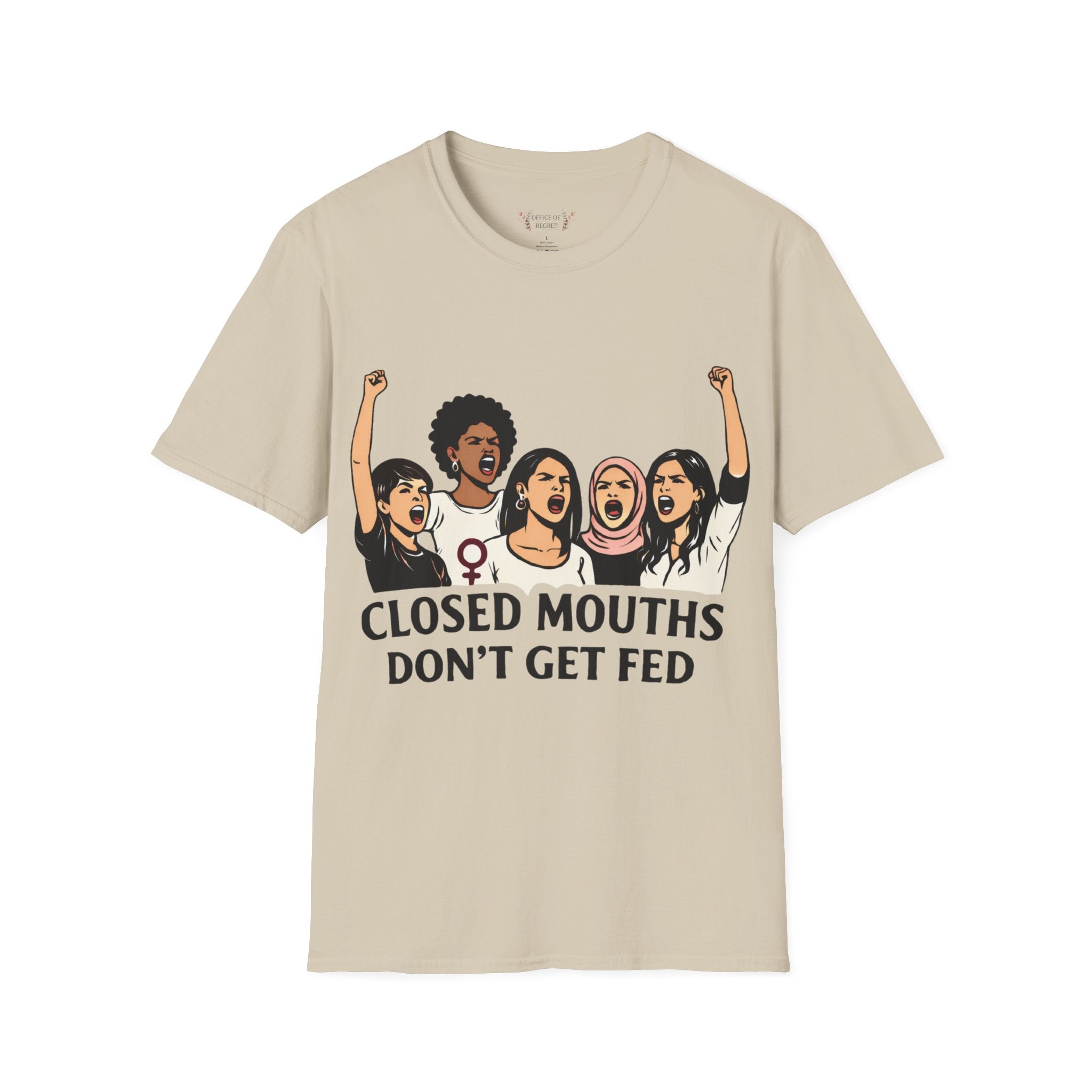 T-Shirt — "Closed Mouths Don't Get Fed" Feminist Protest Graphic Tee