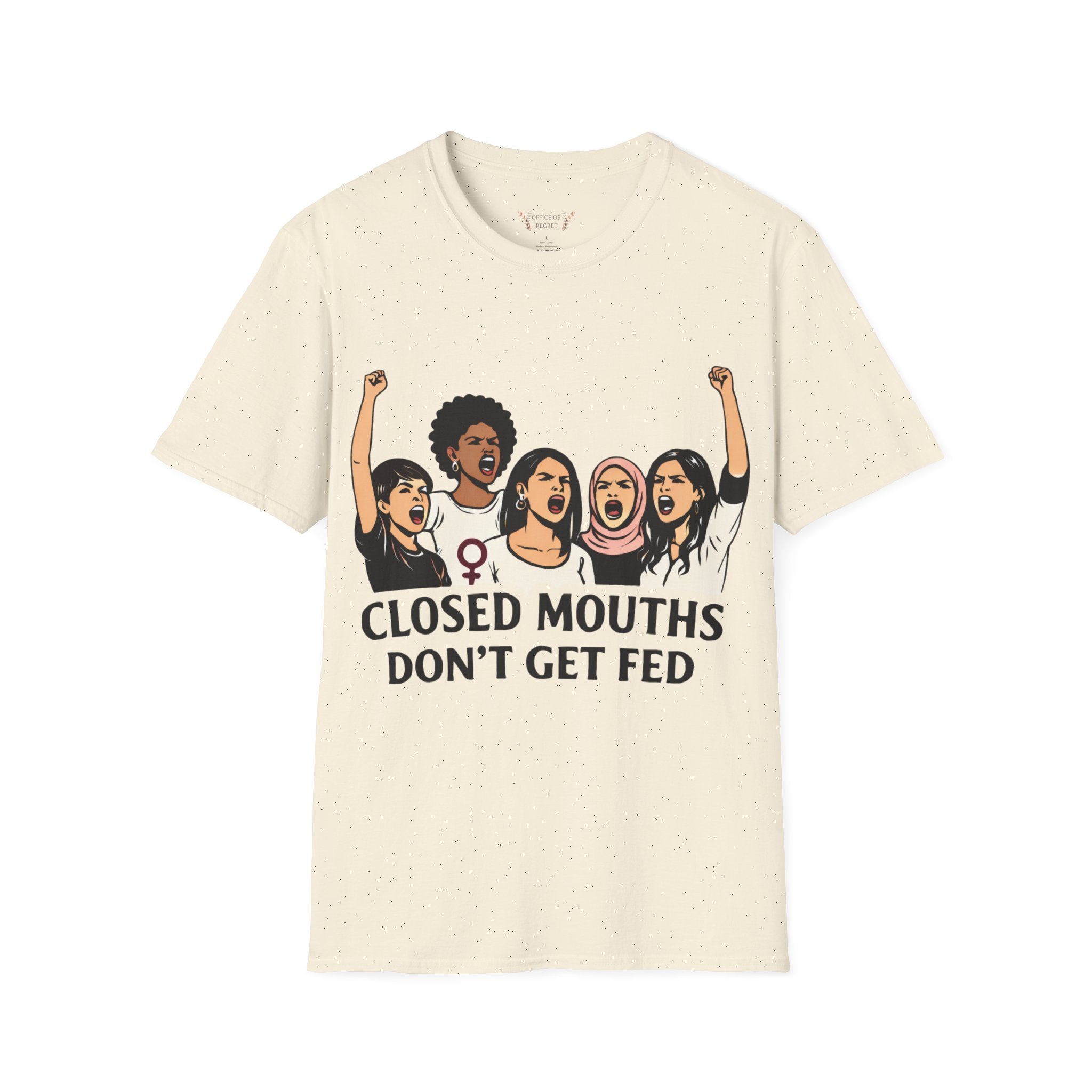T-Shirt — "Closed Mouths Don't Get Fed" Feminist Protest Graphic Tee