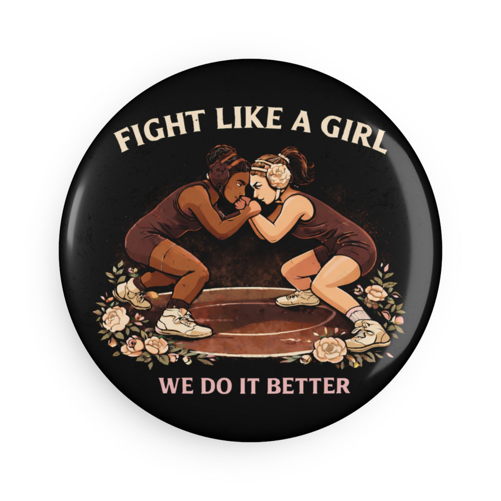 Fight Like a Girl Round Magnet — Wrestling Women "We Do It Better"